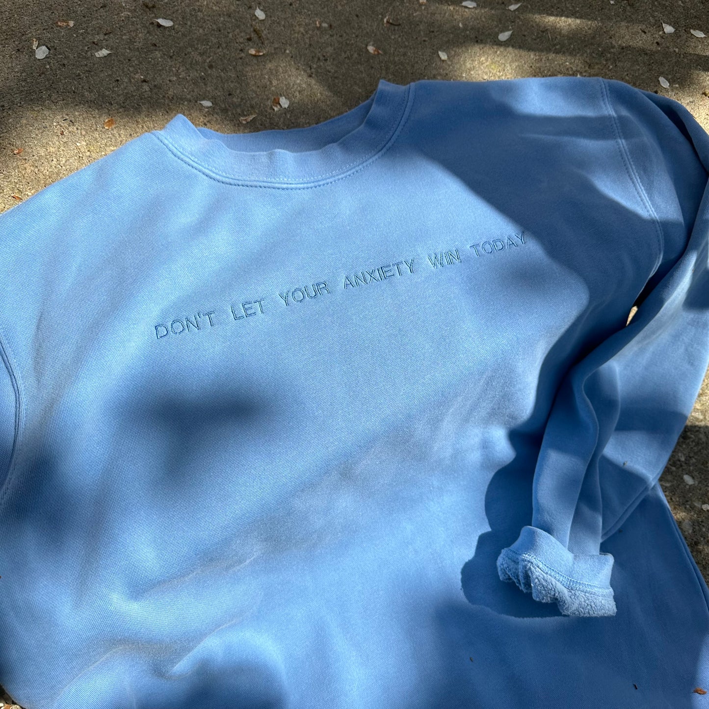 Don't Let Your Anxiety Win Today Sweatshirt