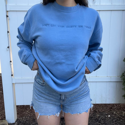 Don't Let Your Anxiety Win Today Sweatshirt