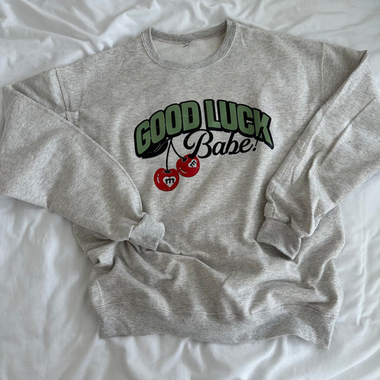 Good Luck Babe Sweatshirt