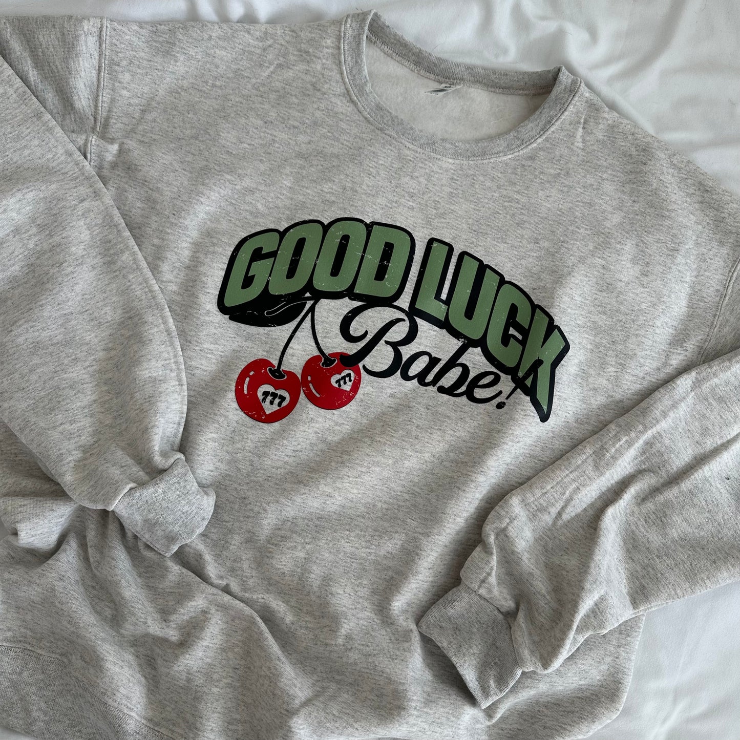 Good Luck Babe Sweatshirt