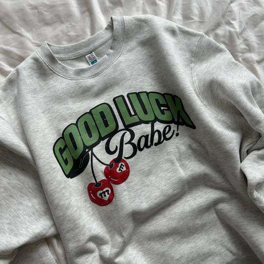 Good Luck Babe Sweatshirt