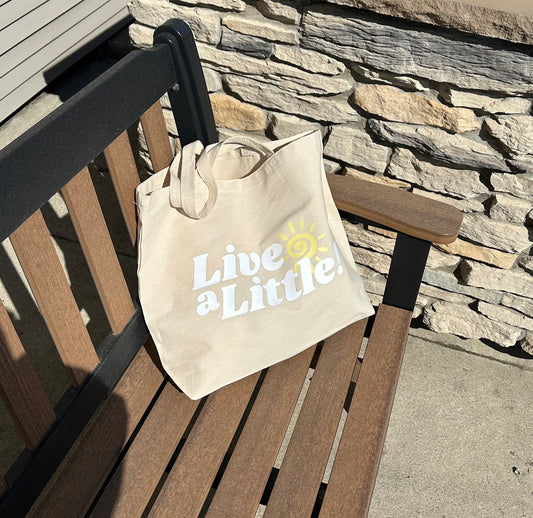 Live a Little Tote Bag