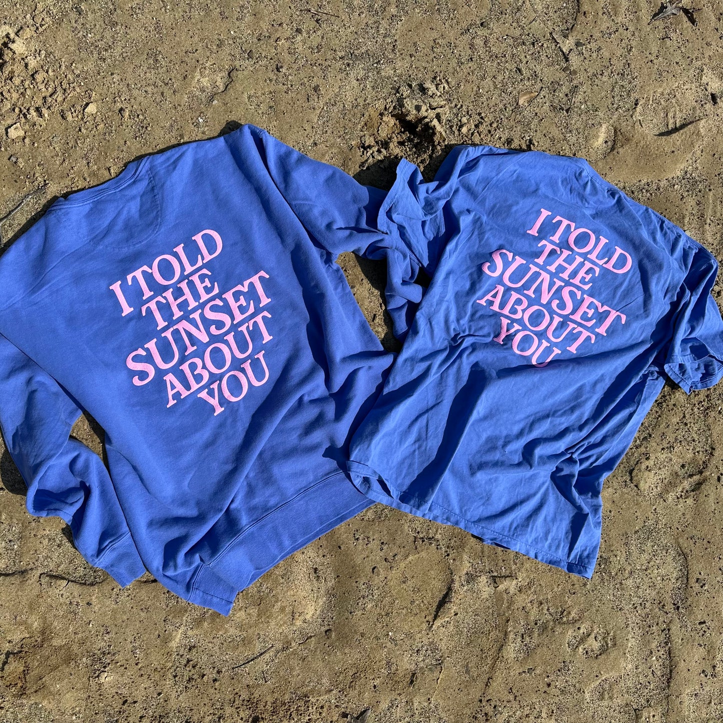 I Told The Sunset Sweatshirt or T-Shirt