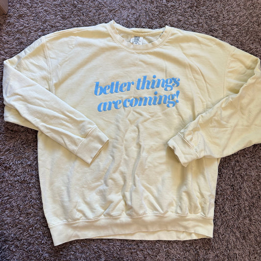 Better Things Sweatshirt - Size XL - No Flaws