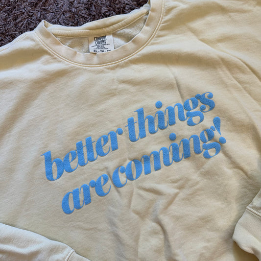 Better Things Sweatshirt - Size XL - No Flaws
