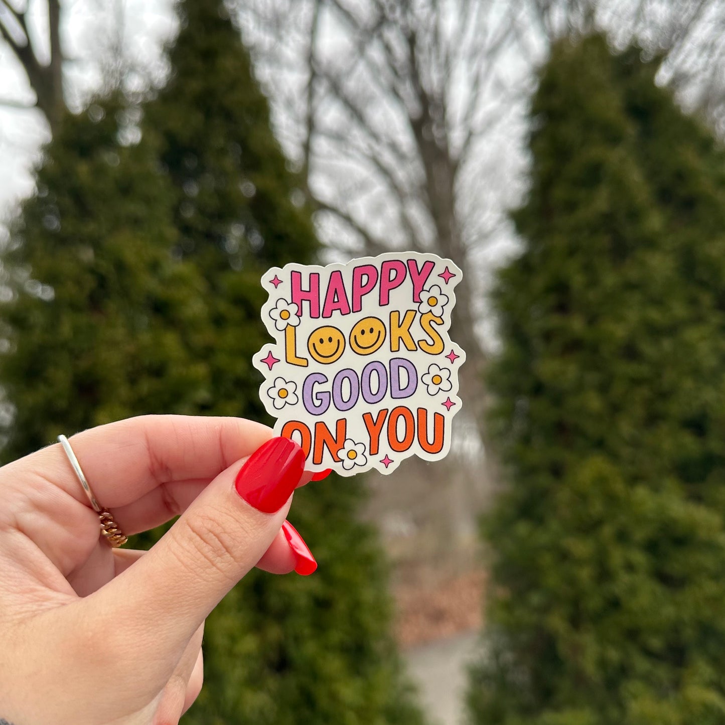 Happy Looks Good On You Sticker