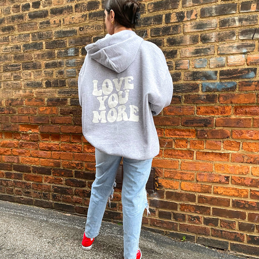 Grey Love You More Hoodie