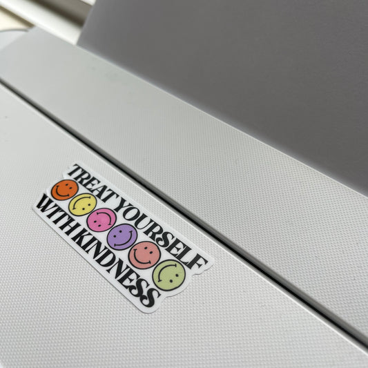 Treat Yourself With Kindness Sticker