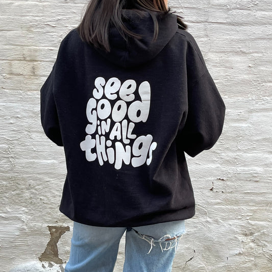 See Good In All Things Hoodie