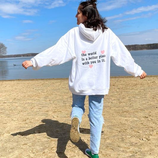 The World Is A Better Place Hoodie